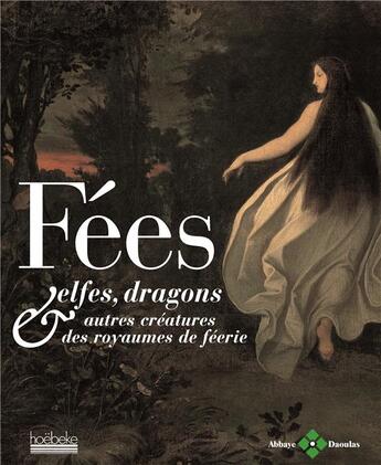 Couverture du livre « Fees, elfes, dragons... - autres creatures des royaumes de feerie » de Collectifs Hoebeke aux éditions Hoebeke