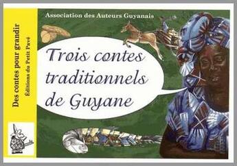 Couverture du livre « Trois contes traditionnels de Guyane » de  aux éditions Petit Pave