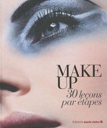 Couverture du livre « Make up ; 30 leçons par étapes » de  aux éditions Marie-claire