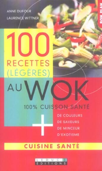 Couverture du livre « 100 recettes légères au wok » de Anne Dufour aux éditions Leduc