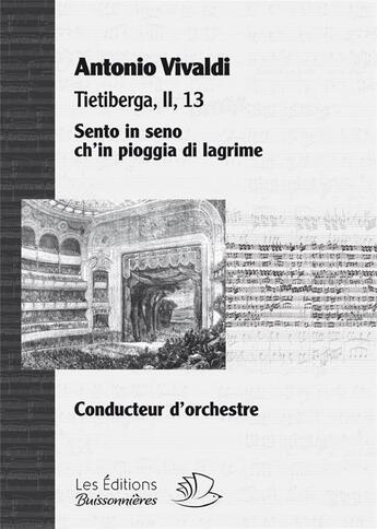 Couverture du livre « Sento In Seno Ch'In Pioggia Di Lagrime, Air D'Opera De Vivaldi, Materiel D'Orchestre » de Antonio Vivaldi aux éditions Buissonnieres