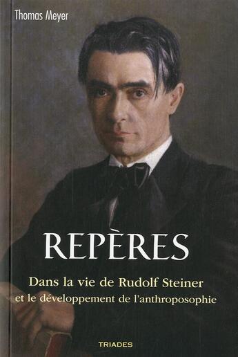 Couverture du livre « Repères Dans La Vie De Rudolf Steiner » de Thomas Meyer aux éditions Triades