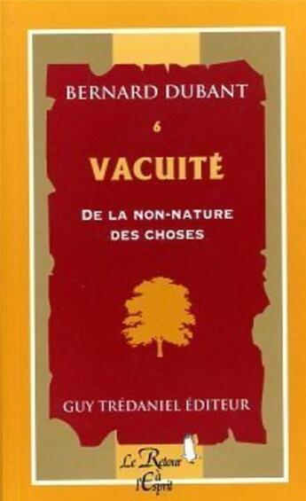 Couverture du livre « Le retour a l'esprit - numero 6 vacuite - de la non-nature des choses » de  aux éditions Guy Trédaniel