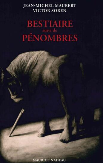 Couverture du livre « Bestiaire ; pénombres » de Jean-Michel Maubert et Victor Soren aux éditions Maurice Nadeau