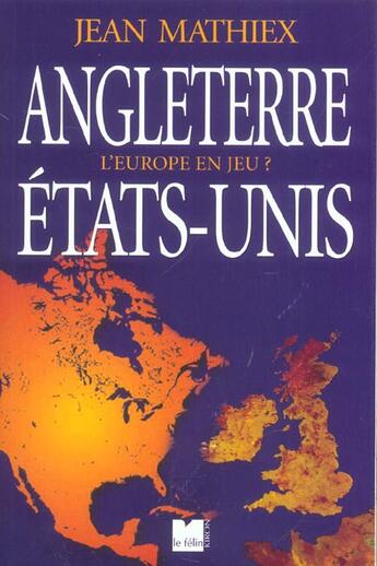 Couverture du livre « Angleterre-etats-unis l'europe en jeu ? » de Jean Mathiex aux éditions Felin