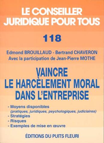 Couverture du livre « Vaincre le harcelement moral dans l'entreprise. moyens disponibles, strategies, - moyens disponibles » de Brouillaud/Chaveron aux éditions Puits Fleuri