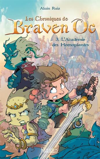 Couverture du livre « Les chroniques de Braven Oc T.3 ; l'académie des Homoplantes » de Alain Ruiz aux éditions Kennes Editions