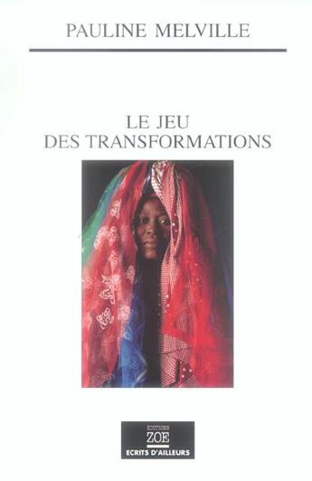 Couverture du livre « Le jeu des transformations » de Pauline Melville aux éditions Zoe