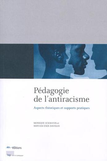 Couverture du livre « Pédagogie de l'antiracisme » de Monique Eckmann et Miryam Eser Davolio aux éditions Ies