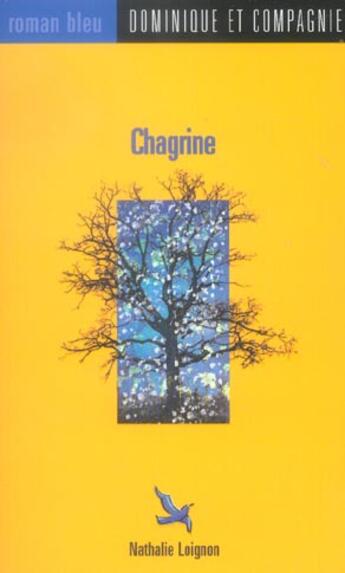 Couverture du livre « Chagrine » de Nathalie Loignon aux éditions Dominique Et Compagnie