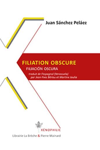 Couverture du livre « Filiation obscure » de Juan Sanchez Pelaez aux éditions Pierre Mainard