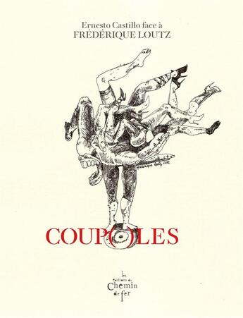 Couverture du livre « Coup(o)les ; Ernesto Castillo face à Frédérique Loutz » de Ernesto Castillo et Frederique Loutz aux éditions Chemin De Fer