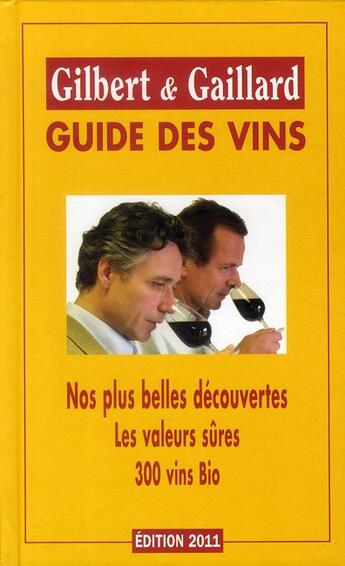 Couverture du livre « Guide des vins Gilbert et Gaillard (édition 2011) » de Gaillard et Gilbert aux éditions Gilbert Et Gaillard