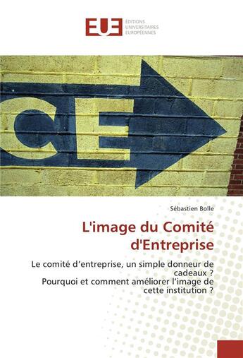 Couverture du livre « L'image du comite d'entreprise » de Bolle Sebastien aux éditions Editions Universitaires Europeennes