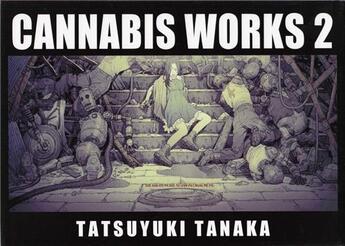 Couverture du livre « Tatsuyuki tanaka cannabis works 2 » de Tanaka Tatsuyuki aux éditions Pie Books