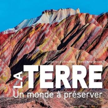 Couverture du livre « La Terre : un monde à préserver » de Ilaria Ghisletti aux éditions White Star