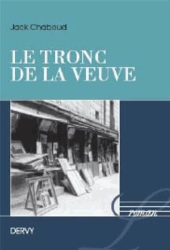 Couverture du livre « Le tronc de la veuve » de Jack Chaboud aux éditions Dervy