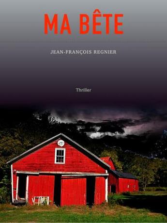 Couverture du livre « Ma bête » de Jean-Francois Regnier aux éditions Librinova