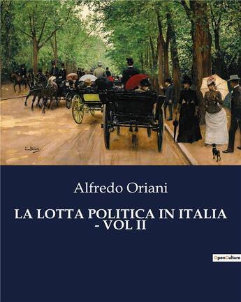 Couverture du livre « LA LOTTA POLITICA IN ITALIA - VOL II » de Oriani Alfredo aux éditions Culturea