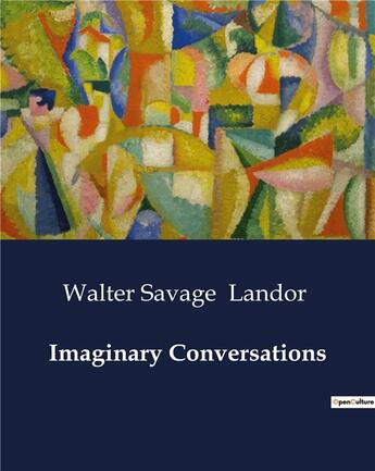 Couverture du livre « Imaginary Conversations » de Walter Savage Landor aux éditions Culturea