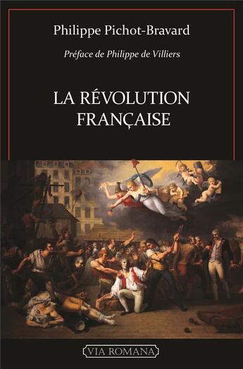 Couverture du livre « La Révolution française » de Philippe Pichot-Bravard aux éditions Via Romana
