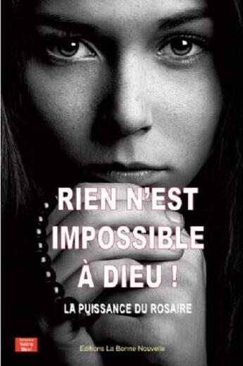 Couverture du livre « Rien n'est impossible à Dieu : la puissance de la prière » de Nc aux éditions La Bonne Nouvelle