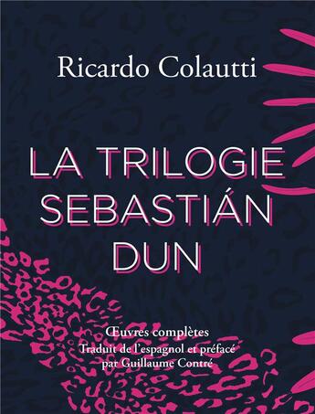 Couverture du livre « La trilogie Sébastian Dun » de Ricardo Colautti aux éditions L'ogre