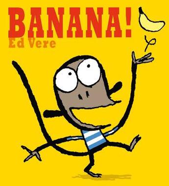 Couverture du livre « Banana ! » de Ed Vere aux éditions Children Pbs