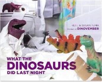 Couverture du livre « What the dinosaurs did last night » de Tuma Refe/Tuma Susan aux éditions Little Brown Usa