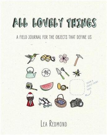 Couverture du livre « All lovely things: a field journal for the objects that define us » de Redmond aux éditions Random House Us