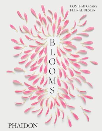 Couverture du livre « Blooms ; contemporary floral design » de Phaidon Editors aux éditions Phaidon Press