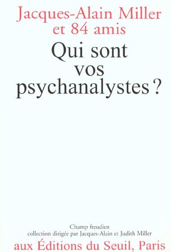 Couverture du livre « Qui sont vos psychanalystes ? » de Miller Jacques-Alain aux éditions Seuil