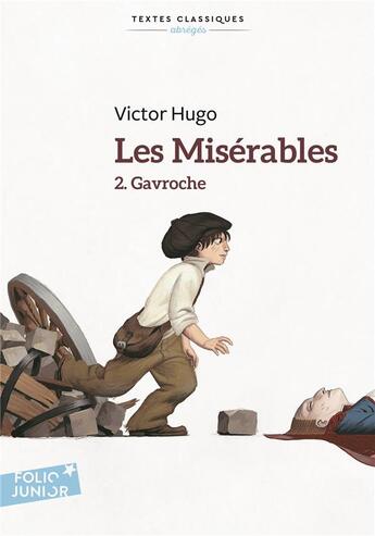 Couverture du livre « Les misérables Tome 2 ; Gavroche » de Victor Hugo aux éditions Gallimard-jeunesse