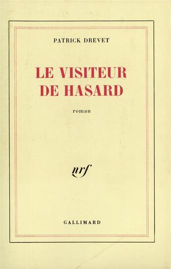 Couverture du livre « Le visiteur de hasard » de Patrick Drevet aux éditions Gallimard