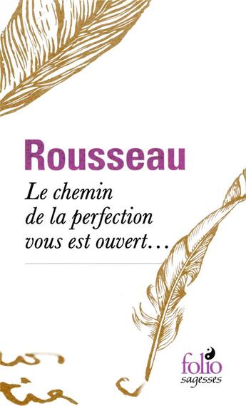 Couverture du livre « Le chemin de la perfection, vous est ouvert » de Jean-Jacques Rousseau aux éditions Folio