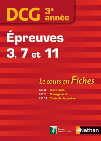 Couverture du livre « DCG ; 3e année ; épreuves 3-7-11 ; le cours en fiches (édition 2015) » de  aux éditions Nathan