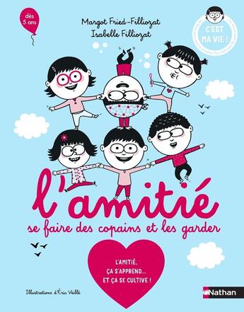 Couverture du livre « Les cahiers Filliozat : L'amitié, se faire des copains et les garder » de Isabelle Filliozat et Eric Veille et Margot Fried-Filliozat aux éditions Nathan