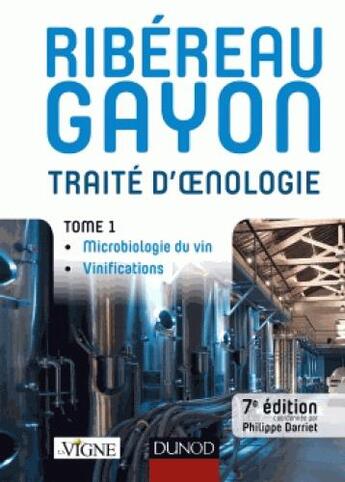 Couverture du livre « Traité d'oenologie t.1 ; microbiologie du vin ; vinifications (7e édition) » de  aux éditions Dunod