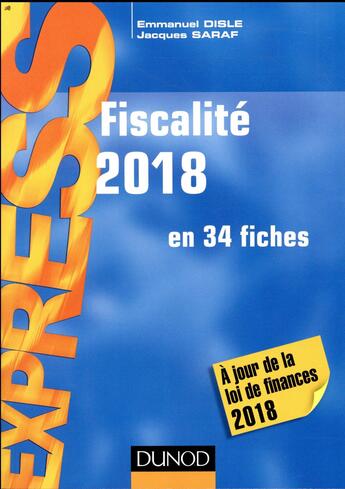 Couverture du livre « Fiscalité en 34 fiches ; à jour de la loi de finances (édition 2018) » de Emmanuel Disle aux éditions Dunod