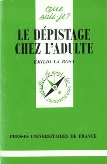 Couverture du livre « Le depistage chez l'adulte qsj 3154 » de La Rosa E aux éditions Que Sais-je ?