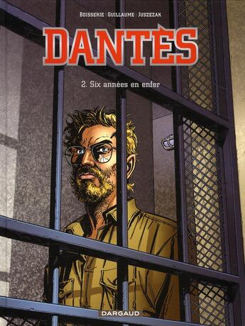 Couverture du livre « Dantès Tome 2 ; six années en enfer » de Pierre Boisserie et Philippe Guillaume et Erik Juszezak aux éditions Dargaud