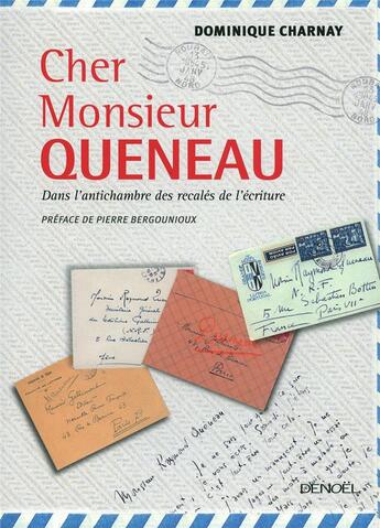 Couverture du livre « Cher monsieur Queneau ; dans l'antichambre des recalés de l'écriture » de Dominique Charnay aux éditions Denoel