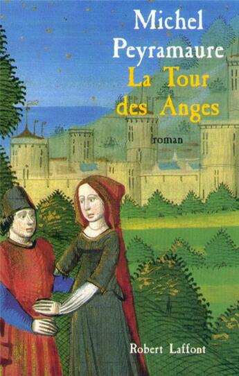 Couverture du livre « La tour des anges » de Michel Peyramaure aux éditions Robert Laffont