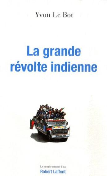 Couverture du livre « La grande révolte indienne ; les mouvements d'émancipation en Amérique latine » de Le Bot/Yvon aux éditions Robert Laffont