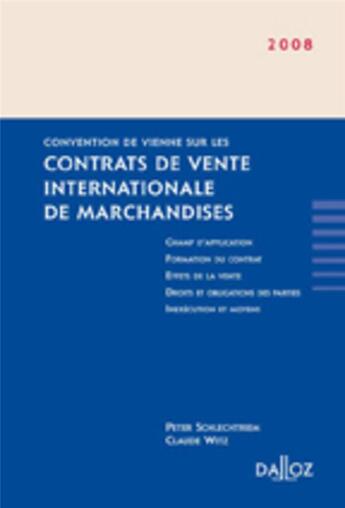 Couverture du livre « Convention de Vienne sur les contrats de vente internationale de marchandises (édition 2008) » de Schlechtriem/Witz aux éditions Dalloz