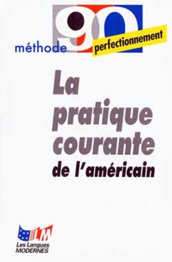 Couverture du livre « La pratique courante de l'americain » de Wolf-A+M aux éditions Le Livre De Poche