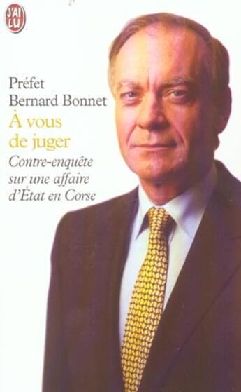 Couverture du livre « Vous de juger (a) - contre-enquete sur une affaire d'etat en corse » de Bernard Bonnet aux éditions J'ai Lu