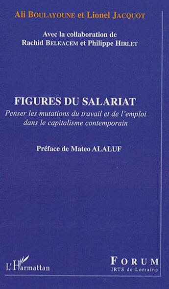 Couverture du livre « Figures du salariat ; penser les mutations du travail et de l'emploi dans le capitalisme contemporain » de Jacquot et A Boulayoune aux éditions L'harmattan