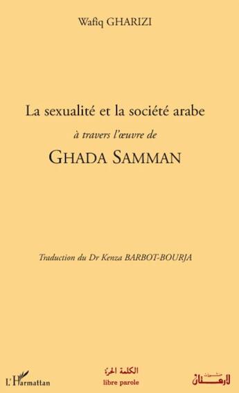 Couverture du livre « La sexualité et la société arabe à travers l'oeuvre de Ghada Samman » de Wafiq Gharazi aux éditions L'harmattan