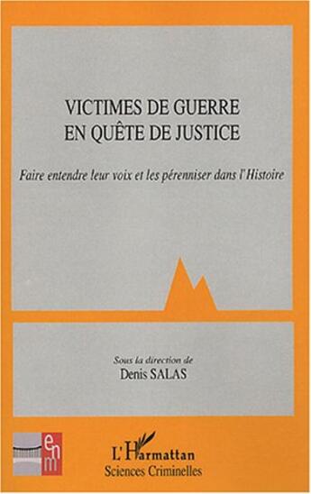 Couverture du livre « Victimes de guerre en quête de justice : Faire entendre leur voix et les pérenniser dans l'Histoire » de  aux éditions Editions L'harmattan